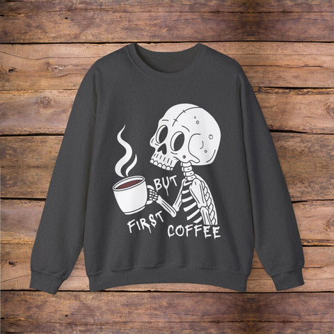 But First Coffee Sweatshirt