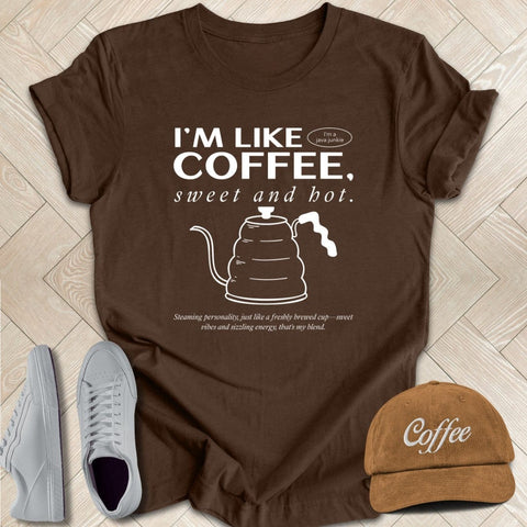 I'm Like Coffee Tee