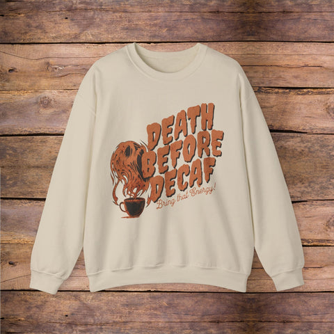 Death Before Decaf Sweatshirt